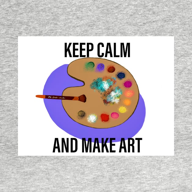 Keep calm and make art by Almanzart